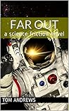 Far Out: a science friction novel