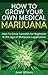 How To Grow Your Own Medica...