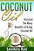 Coconut Oil Book: The Many Benefits of coconut Oil