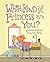 What Kind of Princess Are You?