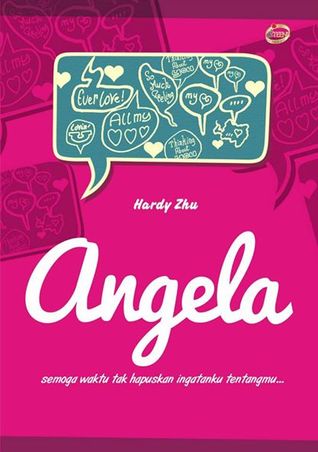 Angela: semoga waktu tak hapuskan ingatanku tentangmu (Paperback)