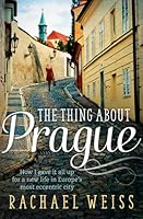 The Thing about Prague…