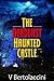 The Deadliest Haunted Castles (Horror Book Collection)