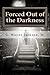 Forced Out of the Darkness