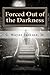 Forced Out of the Darkness by G. Wayne Jackson Jr.