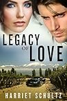 Legacy of Love by Harriet Schultz