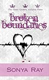 Broken Boundaries by Sonya Ray Broken Boundaries by Sonya Ray