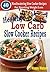 Healthy Low Carb Slow Cooker Recipes: 40 Mouthwatering Slow Cooker Recipes For Boosting Weight Loss