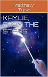 Kaylie, From the Stars Kaylie, From the Stars