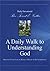 A Daily Walk to Understanding God: Opening Your eyes to what it means to be a Christian.