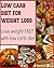 Low Carb Diet for Weight Loss: Lose Weight Fast with Low Carb Diet: (Low Carb, Low carb diet, Low carb recipes, Low carb ... low carb diet plan,low carb slow cooker)