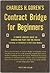 Charles H. Goren's Contract Bridge for Beginners: A simple concise guide for the novice, including Point Count bidding