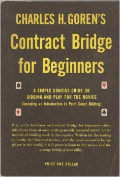 Charles H. Goren's Contract Bridge for Beginners: A simple concise guide for the novice, including Point Count bidding (Paperback)