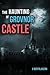 The Haunting of Grovnor Castle 2 (Novelette One)