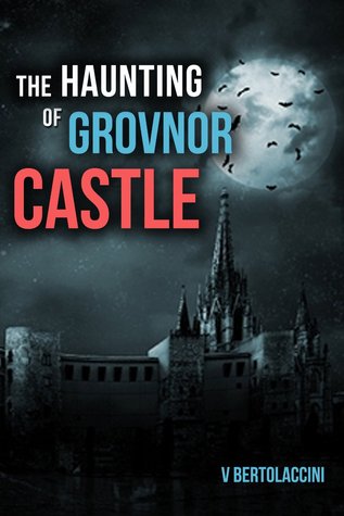 The Haunting of Grovnor Castle 2 (Novelette One)
