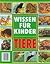 Tiere: Wissen für Kinder