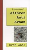 Palmemordet: Affären Anti Avsan