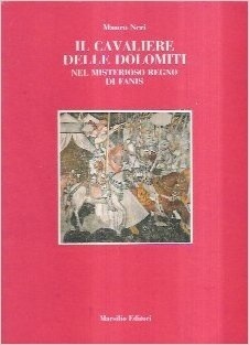 Il cavaliere delle Dolomiti. Nel misterioso regno di Fanis (Paperback)