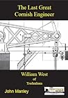 The last great cornish engineer, William West of Tredenham The last great cornish engineer, William West of Tredenham