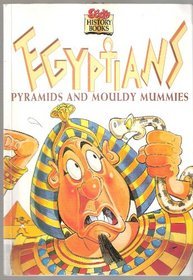 Egyptians, Pyramids and Mouldy Mummies