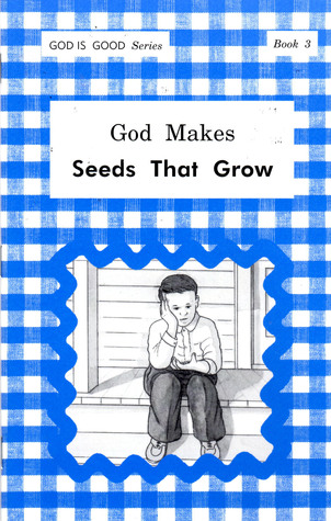 God Makes Seeds That Grow (Paperback)