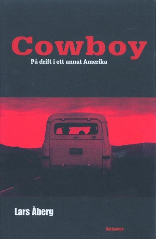 Cowboy. På drift i ett annat Amerika