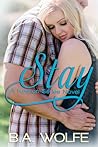 Stay by B.A. Wolfe