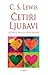 Četiri ljubavi by C.S. Lewis Četiri ljubavi by C.S. Lewis