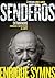 Senderos extraviados: crónicas y entrevistas al límite