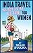 India Travel Survival Guide For Women