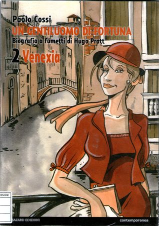 Un gentiluomo di fortuna. Biografia a fumetti di Hugo Pratt, Vol. 2: Venexia (Paperback)