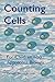 Counting Cells: For Children who Appreciate Biology