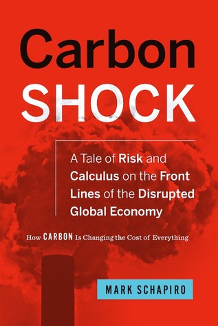 Carbon Shock: A Tale of Risk and Calculus on the Front Lines of the Disrupted Global Economy
