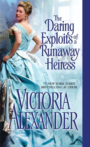 The Daring Exploits of a Runaway Heiress (Millworth Manor, #5)