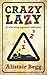 Crazy Lazy: A warning again...