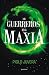 Los guerreros de la maxia