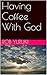 Having Coffee With God: A s...