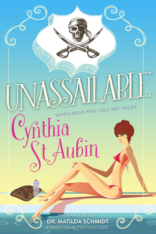 Unassailable (The Case Files of Dr. Matilda Schmidt, Paranormal Psychologist #5)