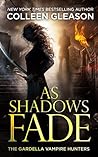 As Shadows Fade by Colleen Gleason
