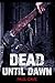 Dead Until Dawn