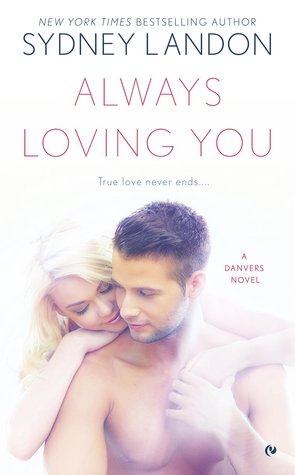 Always Loving You (Danvers, #6)
