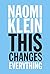 This Changes Everything: Capitalism vs. the Climate