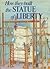 How They Built the Statue of Liberty by Mary J. Shapiro