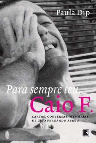 Para sempre teu, Caio F.
