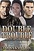 Double Trouble (The Men of ...