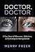 Doctor, Doctor: A True Story of Obsession, Addiction and Psychological Manipulation
