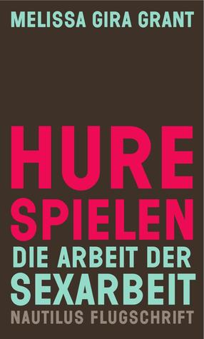 Hure Spielen: Die Arbeit der Sexarbeit