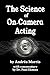 The Science of On-Camera Ac...