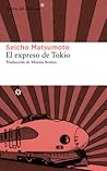 El expreso de Tokio by Seichō Matsumoto