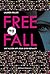 Free to Fall by Lauren Miller Free to Fall by Lauren Miller